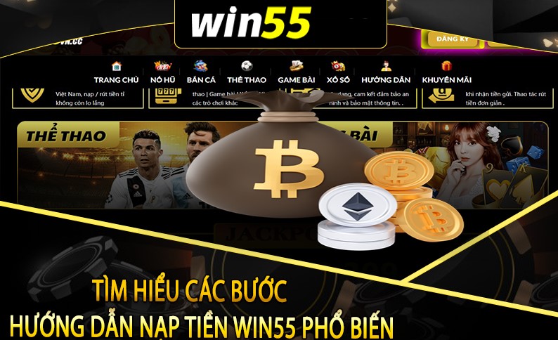 Nạp tiền Win55 thông qua hệ thống ngân hàng